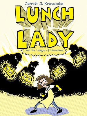 cover image of Lunch Lady and the League of Librarians